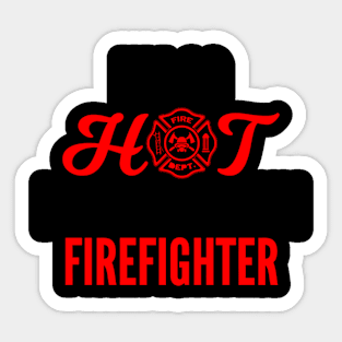 Im So Hot I Have My Own Firefighter Sticker